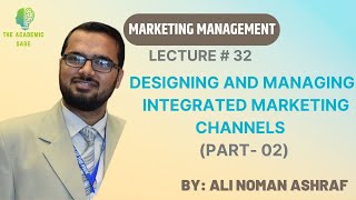 Designing and Managing Integrated Marketing Channels Part 2  Lecture  32  Marketing Management [upl. by Klemperer]