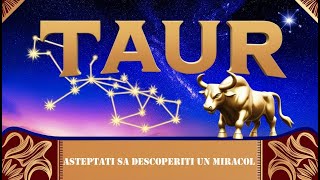 Taur  Asteptati sa descoperiti un miracol  August 2024 [upl. by Drolyag]