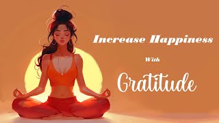 Increase Your Happiness with Gratitude Guided Meditation [upl. by September]