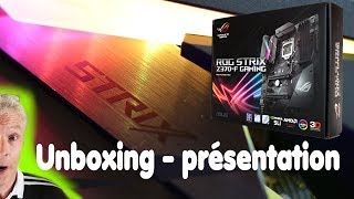 Unboxing ROG Strix Z370F Gaming  présentation [upl. by Neelrad]