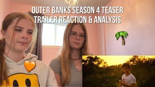 Outer Banks Season 4 Teaser Trailer Reaction amp Analysis  Annika amp Erika [upl. by Zoha378]