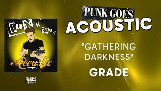 Grade  Gathering Darkness Official Audio  from Punk Goes Acoustic [upl. by Chemarin]