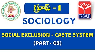 TSPSC GROUP 1  SOCIOLOGY  SOCIAL EXCLUSION  CASTE SYSTEM Part3  TSAT [upl. by Annaiuq407]