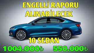 Engelli Raporuyla Alınabilecek 10 Sedan [upl. by Hselin]