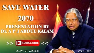 SAVE WATER YEAR 2070 BY Dr A P J ABDUL KALAM Please subscribe this channel to see more videos [upl. by Doggett301]