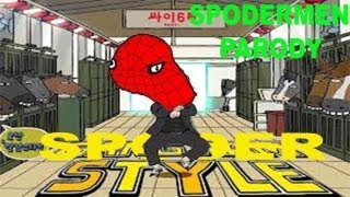 Spoder Style GANGNAM STYLE PARODY [upl. by Zeitler]