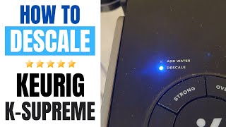 How To Descale Keurig KSupreme [upl. by Ydde]