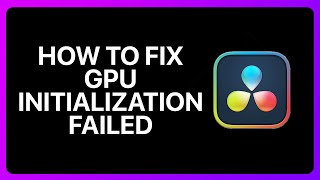 How To Fix Davinci Resolve Gpu Initialization Failed Tutorial [upl. by Krucik365]