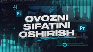 🎙️PREMIERE PRO Dasturida Ovozga Sifatli Ishlov Berish [upl. by Gloriane]