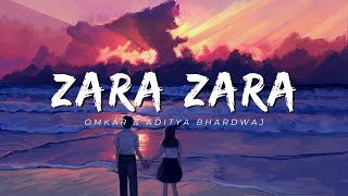 Zara Zara Bahekta Hai  Lyrics  Omkar  Aditya bhardwaj  aTune [upl. by Dihgirb]