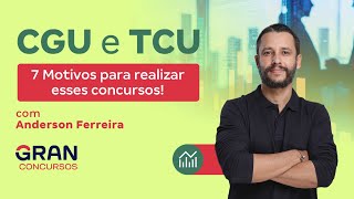 Concursos TCU e CGU  7 Motivos para realizar esses concursos [upl. by Laith]