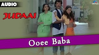 Judaai  Ooee Baba Full Audio Song Anil Kapoor Urmila Matondkar amp Sridevi [upl. by Carmon]