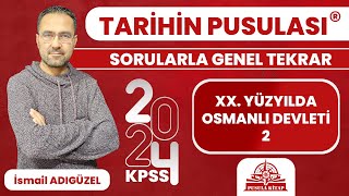 2024 KPSS Tarihin Pusulası  XX Yüzyılda Osmanlı Devleti  2  İsmail ADIGÜZEL [upl. by Yelrahs]