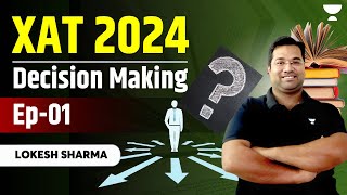 XAT Preparation  XAT Decision Making  EP 01  Lokesh Sharma [upl. by Anirtik281]