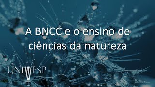 Fundamentos e Práticas no Ensino de Ciências da Natureza  A BNCC e o ensino de ciências da natureza [upl. by Kenway241]