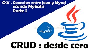 Curso de Java y MySQL 25 II MyBatis  Conexión entre Java y MySQL usando MyBatisParte I [upl. by Ruel846]