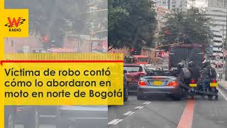 Víctima de robo contó cómo lo abordaron en moto en Bogotá quotme gritaba ¡el relojquot [upl. by Blumenfeld]