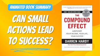 The Compound Effect by Darren Hardy  Animated Book Summary [upl. by Ymac]