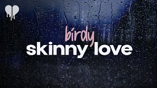 birdy  skinny love lyrics [upl. by Nagirrek]