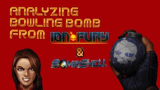 Analyzing Bowling Bomb from Ion Fury amp Bombshell [upl. by Asquith]