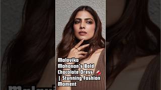 Malavika Mohanans Bold Chocolate Dress 🍫  Stunning Fashion Moment [upl. by Osbourn]