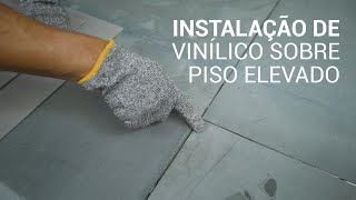 Instalação de piso vinílico autoportante em piso elevado [upl. by Seema]