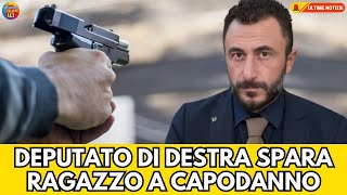 Deputato Fratelli dItalia spara ad un ragazzo la sera di capodanno [upl. by Waers]