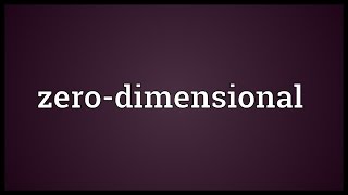 Zerodimensional Meaning [upl. by Nuawed]