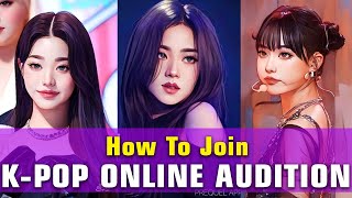 How To Join Kpop Online Audition 20232024 [upl. by Hsotnas]