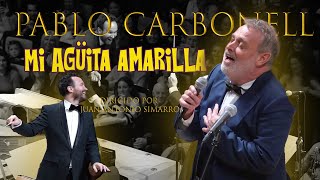 Mi Agüita amarilla  Pablo Carbonell Versión Sinfónica Dir por Juan Antonio Simarro [upl. by Nisaj50]