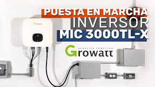 ArrancandoPuesta en Marcha Inversor MIC 3000TLX Growatt [upl. by Aihpos]