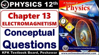 Conceptual Questions  Chapter 13 Electromagnetism l 12th Physics  Federal Board  KPK Textbook [upl. by Gillan]