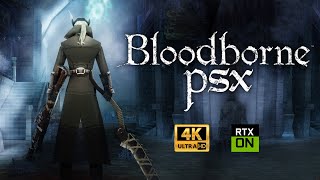 Bloodborne PSX  RAYTRACING Mod Gameplay 4K RTX Widescreen Extreme Graphics Mod [upl. by Willett]