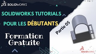 Tutoriel SolidWorks pour les débutants  Pratiquer et progresser  Formation gratuite Partie 5 [upl. by Herr830]