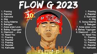 Flow G 2023 Songs 2023  Flow G 2023 Music Of All Time  Flow G 2023 Top Songs 2023 [upl. by Kalb]