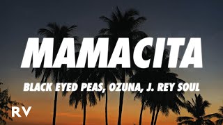 Black Eyed Peas Ozuna J Rey Soul  MAMACITA Lyrics [upl. by Jenne]