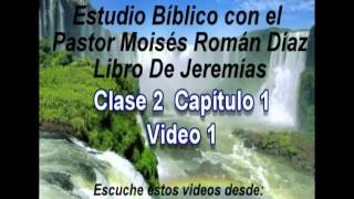 Libro de Jeremías Clase 2 video 1 d 7  Pastor Moisés Román [upl. by Arratahs]