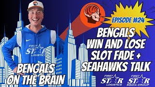 Bengals On The Brain  Bengals Have Won amp Loss From The Slot Fade Plus Seahawks Talk [upl. by Sunshine]