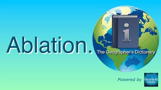 Ablation The Geographer’s Dictionary Powered by GeographyHawks [upl. by Millicent896]