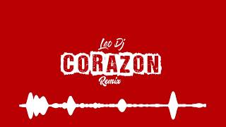 CORAZÓN  Remix  Leo Dj 2017 [upl. by Eryt]