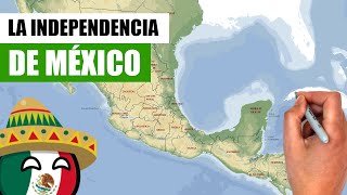 ✅La INDEPENDENCIA de MÉXICO en 10 minutos  ¿Cómo se independizó del IMPERIO ESPAÑOL [upl. by Ahsenod282]