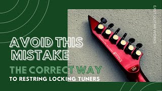 The RIGHT Way to Restring Guitar w Locking Tuners [upl. by Notaes]