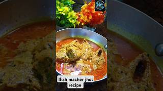 Ilish macher jhol recipe in bengali viralrecipefoodilish [upl. by Cullen]