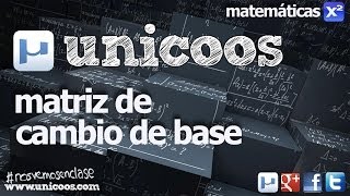 ALGEBRA Matriz de Cambio de Base 03 Coordenadas de un vector UNIVERSIDAD unicoos matematicas [upl. by Arhas]