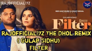 FilterDholMixGulabSidhu Rajofficial17zFtLahoriaProductionLatestPunjabiRemixSongs2024 [upl. by Jo909]