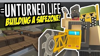 BUILDING A SAFEZONE  Unturned Life Roleplay 85 [upl. by Duster10]