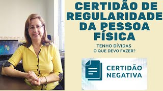 Preciso da CRF – Certidão de regularidade fiscal da pessoa física porém tenho dívidas o que fazer [upl. by Jamil692]