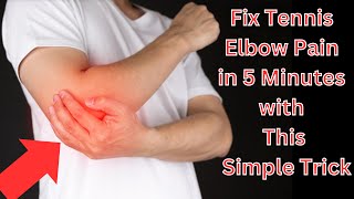 Fix Tennis Elbow Pain in 5 Minutes with This Simple Trick [upl. by Cecilio]