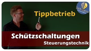 Tippbetrieb  Schützschaltung  einfach und anschaulich erklärt [upl. by Nahtanaj920]