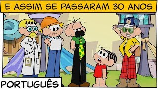 E assim se passaram 30 anos  Turma da Mônica [upl. by Geaghan]